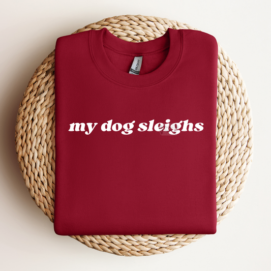 my dog sleighs crewneck sweatshirt