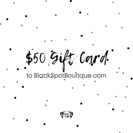 $50 Gift Card to Black Spot Boutique