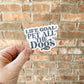 Life Goal Pet All the Dogs Sticker