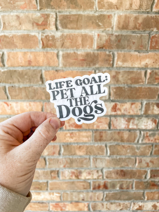 Life Goal Pet All the Dogs Sticker
