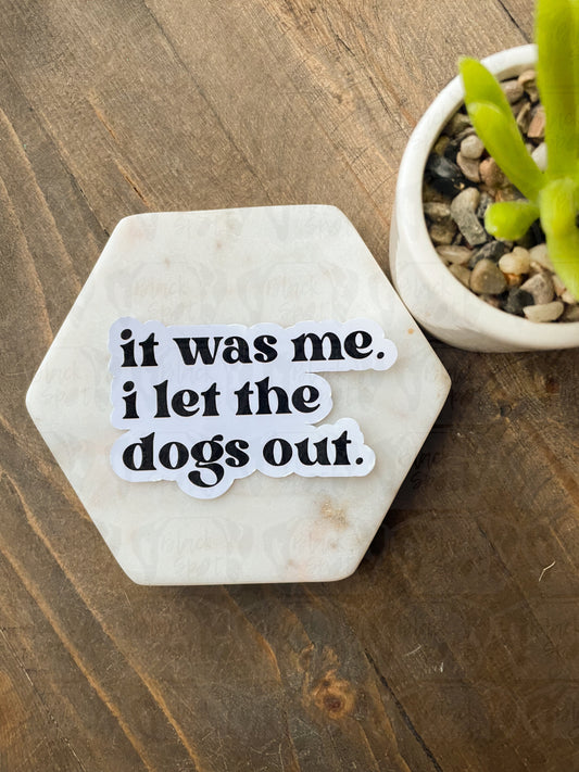 I Let the Dogs Out Sticker
